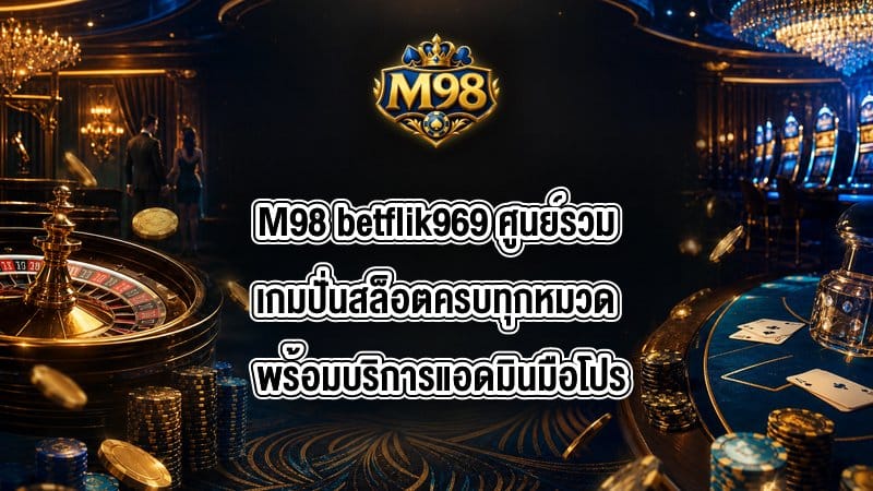 M98 betflik969